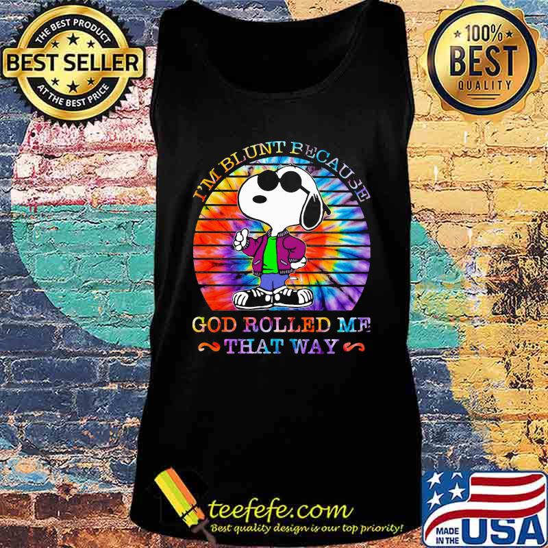 Hippie snoopy i'm blunt because god rolled me that way vintage retro s Tank top Hippie snoopy i'm blunt because god rolled me that way vintage retro s Tank top
