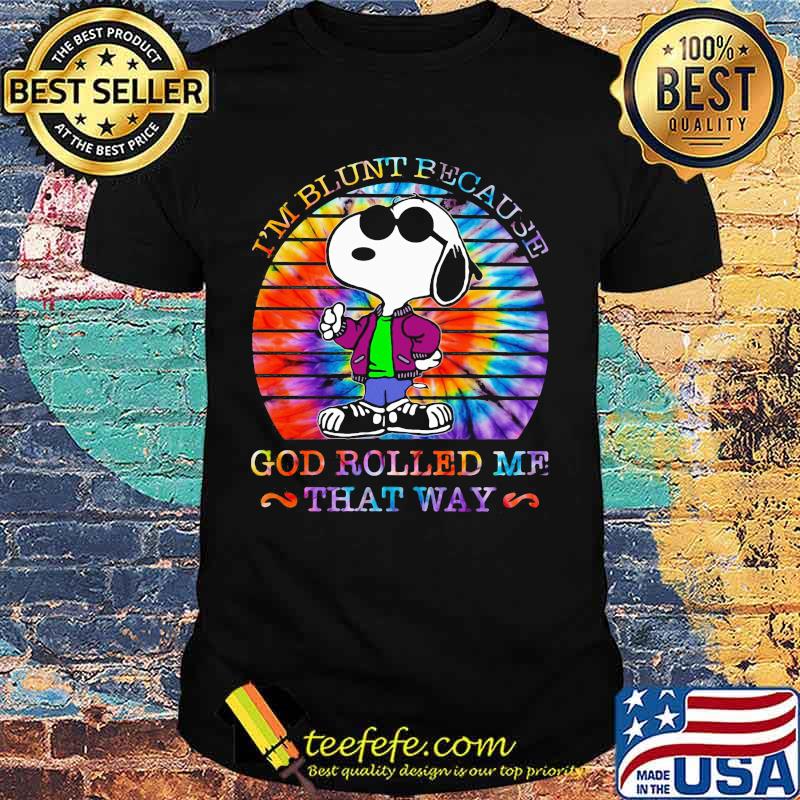 Hippie snoopy i'm blunt because god rolled me that way vintage retro shirt Hippie snoopy i'm blunt because god rolled me that way vintage retro shirt