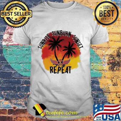 Hippie sunrise sunburn sunset repeat shirt