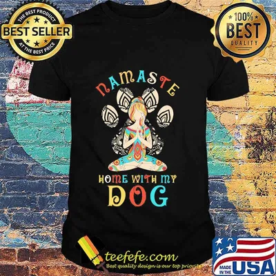 Hippie yoga girl namaste home with my paw dog shirt