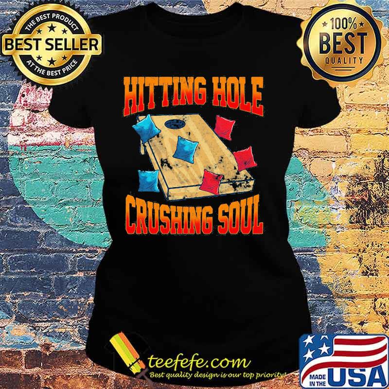 Hitting hole crushing soul s Ladies tee Hitting hole crushing soul s Ladies tee