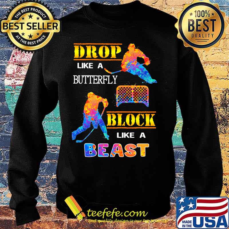 Hockey drop like a butterfly block like a beast s Sweater Hockey drop like a butterfly block like a beast s Sweater