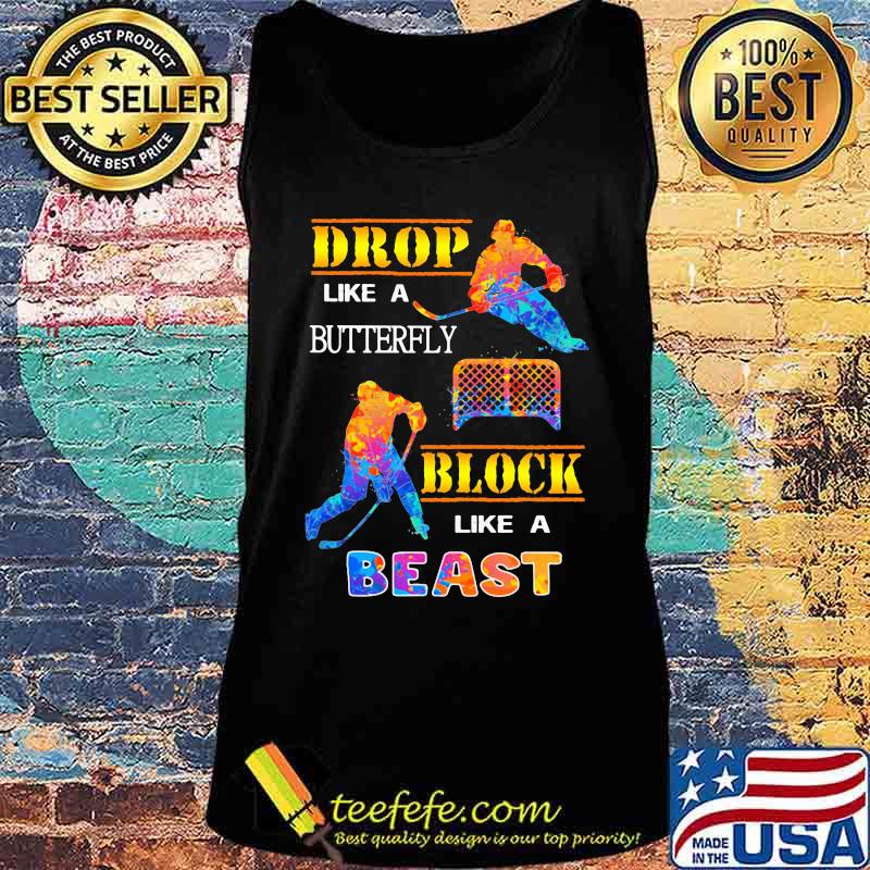 Hockey drop like a butterfly block like a beast s Tank top Hockey drop like a butterfly block like a beast s Tank top