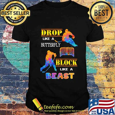 Hockey drop like a butterfly block like a beast shirt