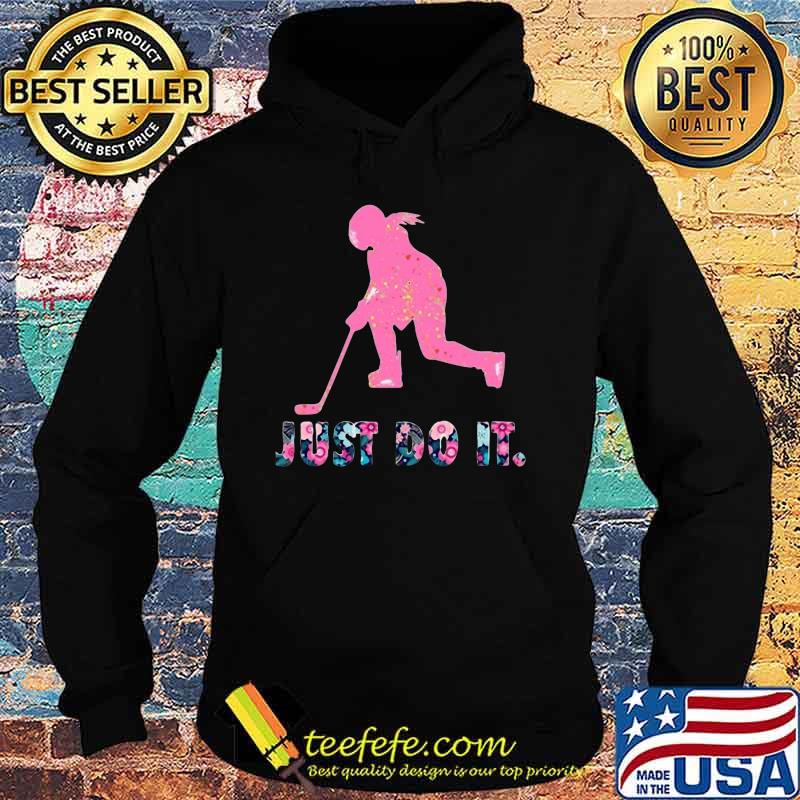 Hockey just do it flowers s Hoodie Hockey just do it flowers s Hoodie