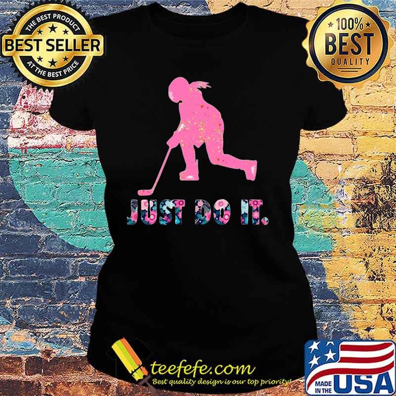 Hockey just do it flowers s Ladies tee Hockey just do it flowers s Ladies tee