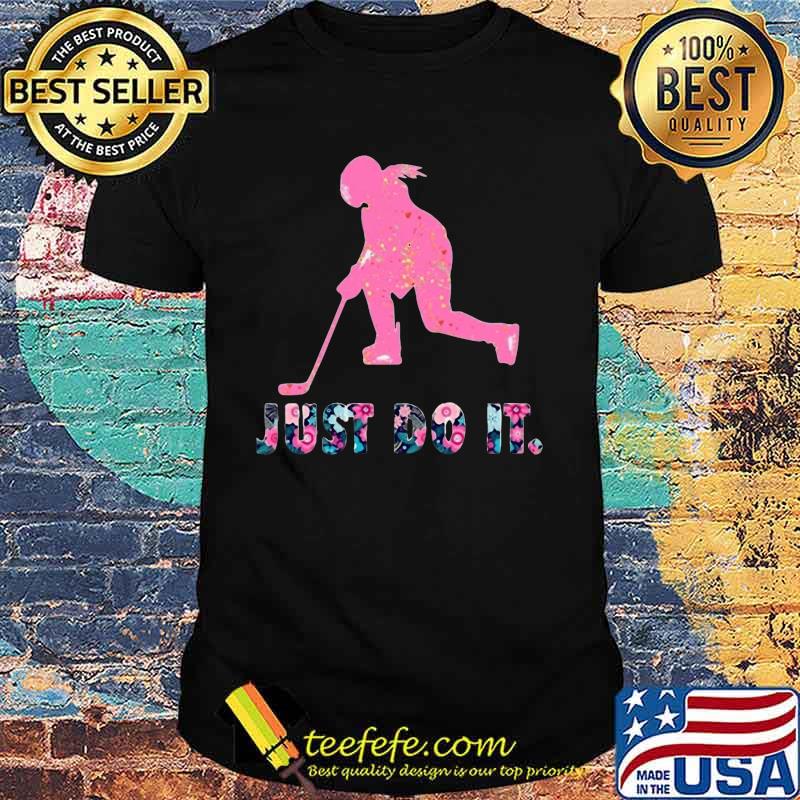 Hockey just do it flowers shirt Hockey just do it flowers shirt