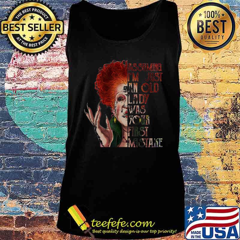 Hocus pocus assuming i'm just an old lady was your first mistake s Tank top Hocus pocus assuming i'm just an old lady was your first mistake s Tank top