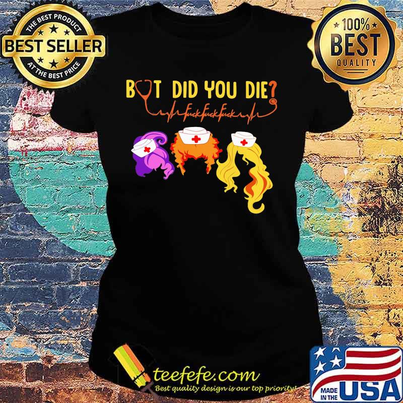 Hocus pocus but did you die nurse s Ladies tee Hocus pocus but did you die nurse s Ladies tee