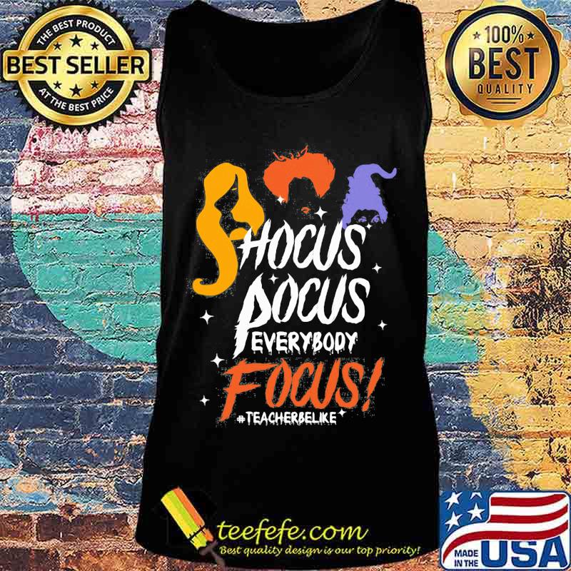 Hocus pocus everybody focus teacher be like s Tank top Hocus pocus everybody focus teacher be like s Tank top