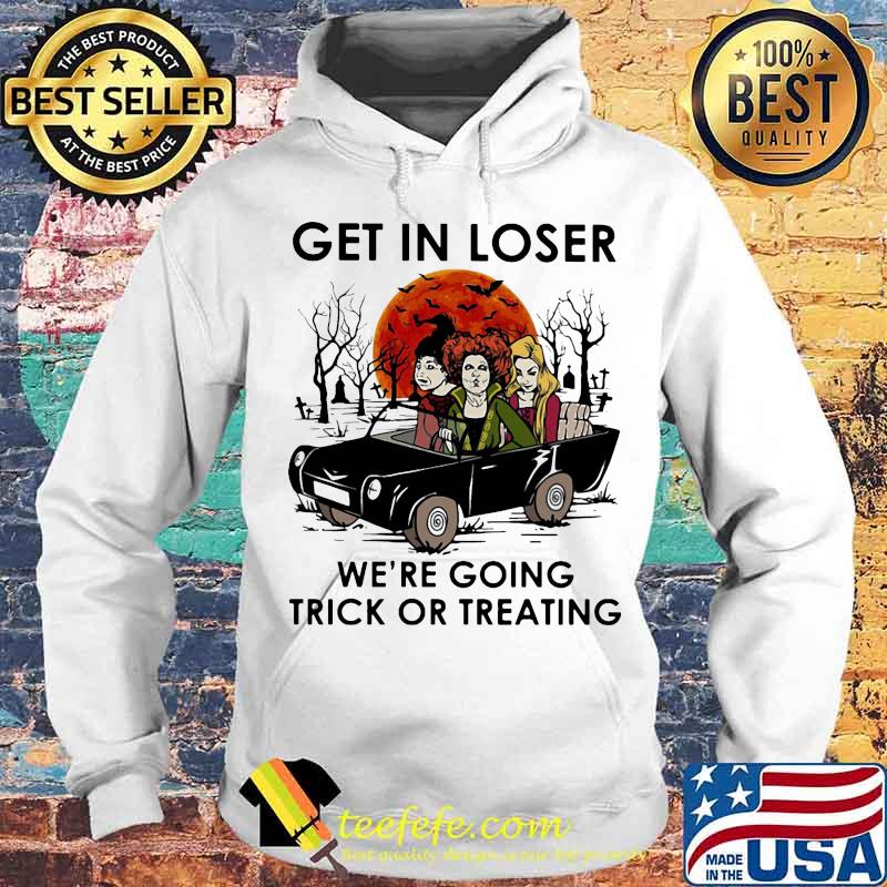 Hocus pocus get in loser we're going trick or treating sunset s Hoodie Hocus pocus get in loser we're going trick or treating sunset s Hoodie