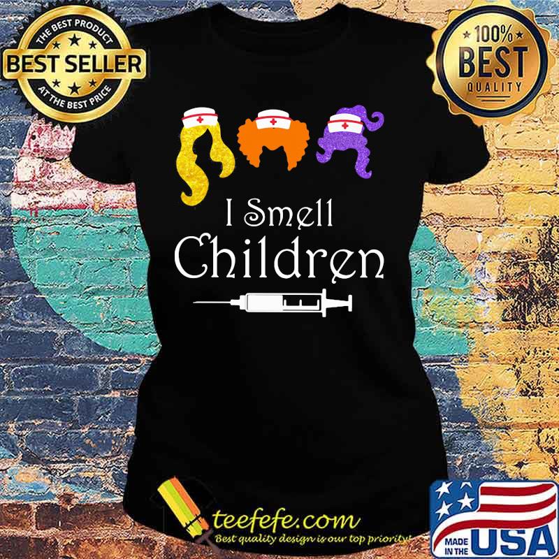 HOCUS POCUS NURSE I SMELL CHILDREN SHIRT Ladies tee HOCUS POCUS NURSE I SMELL CHILDREN SHIRT Ladies tee