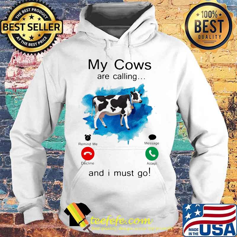 Holstein My Cows are calling and i must go s Hoodie Holstein My Cows are calling and i must go s Hoodie