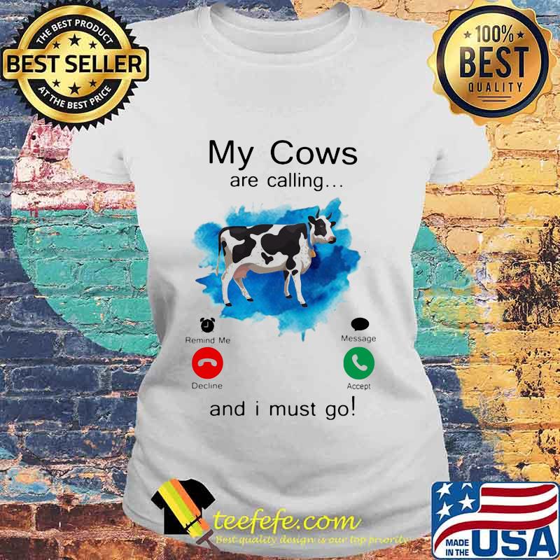 Holstein My Cows are calling and i must go s Laides tee Holstein My Cows are calling and i must go s Laides tee