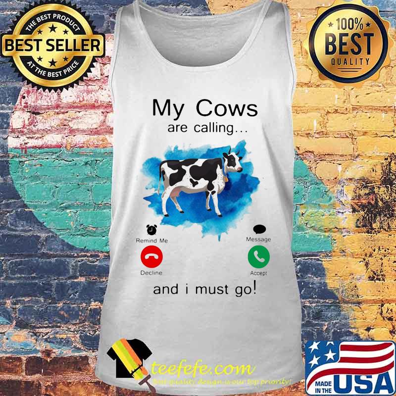 Holstein My Cows are calling and i must go s Tank top Holstein My Cows are calling and i must go s Tank top
