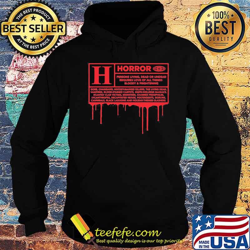 Horror persons living dead or undead requires love all things bloody and frightening s Hoodie Horror persons living dead or undead requires love all things bloody and frightening s Hoodie