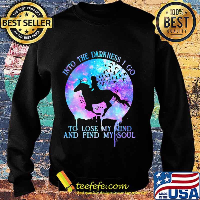 Horse riding into the darkness i go to lose my mind and find my soul moon s Sweater Horse riding into the darkness i go to lose my mind and find my soul moon s Sweater