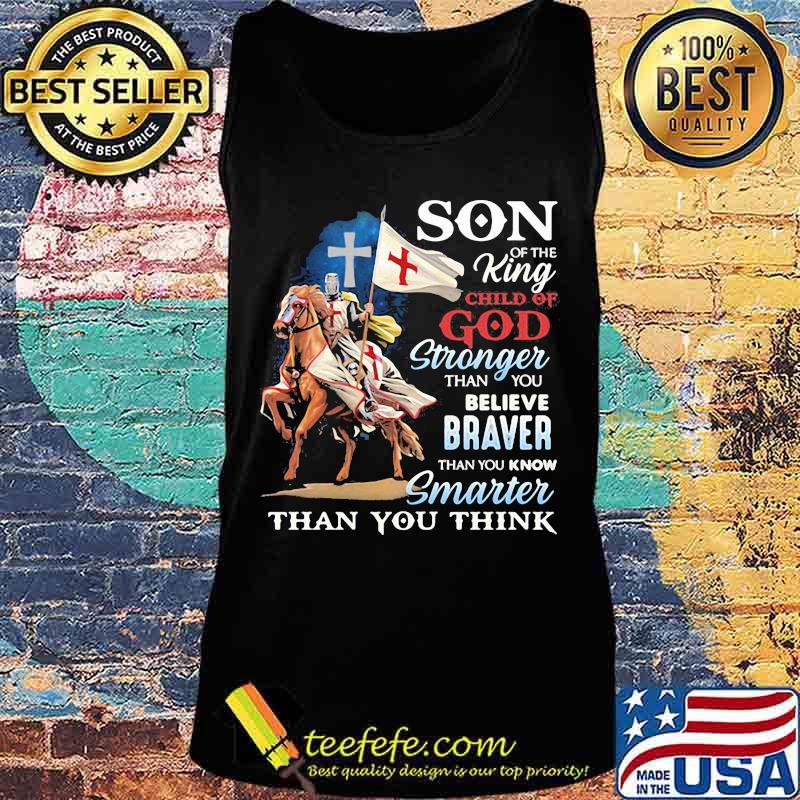 Horse son of the king child of god stronger than you believe braver than you know smarter than you think s Tank top Horse son of the king child of god stronger than you believe braver than you know smarter than you think s Tank top