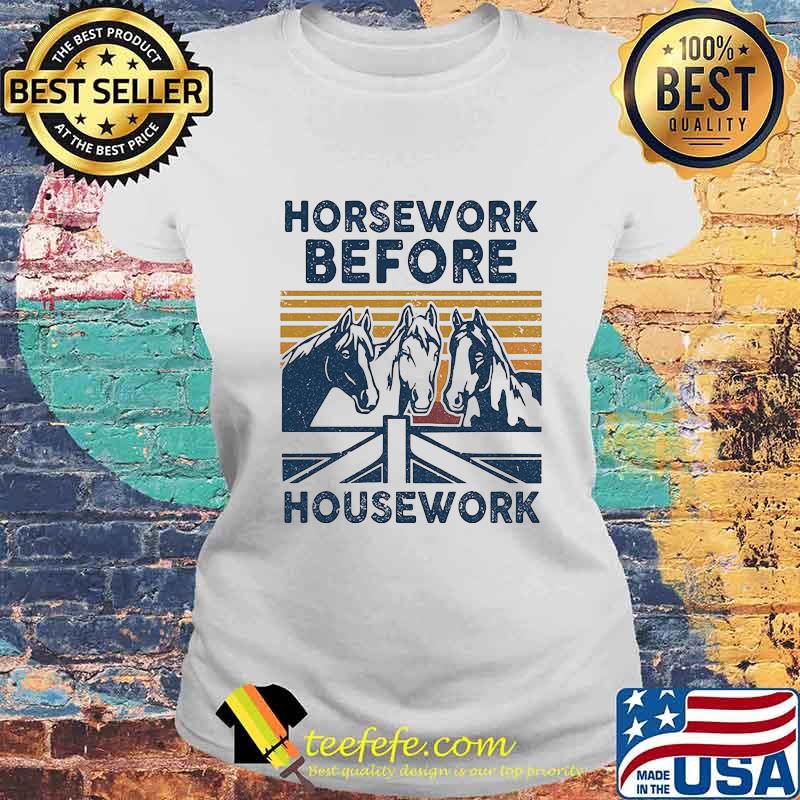 Horsework before housework vintage retro white s Laides tee Horsework before housework vintage retro white s Laides tee