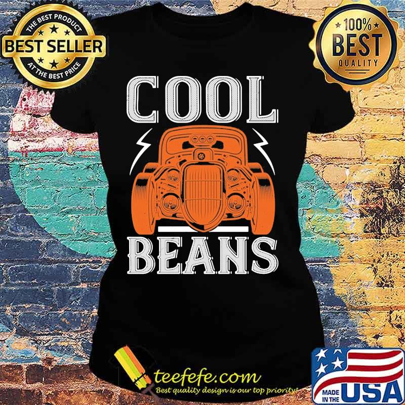 Hot rod cool beans s Ladies tee Hot rod cool beans s Ladies tee