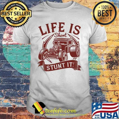 Hot rod life is short stunt it shirt