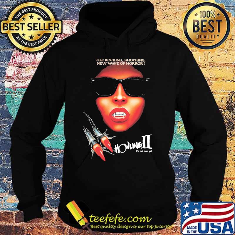Howling ii it's not over yet s Hoodie Howling ii it's not over yet s Hoodie
