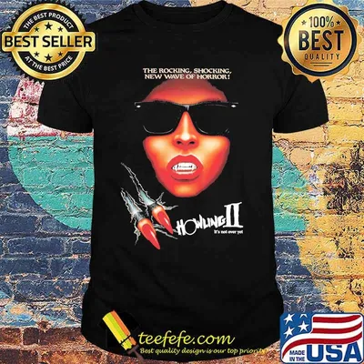 Howling ii it's not over yet shirt
