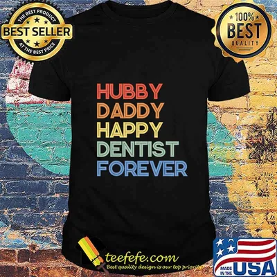 Hubby Daddy Happy Dentist Forever Funny Vintage Style T-Shirt