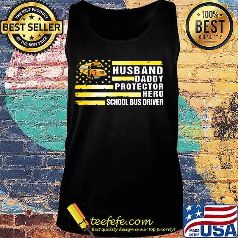 Husband daddy protector hero school bus driver american flag independence day s Tank top Husband daddy protector hero school bus driver american flag independence day s Tank top