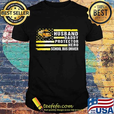 Husband daddy protector hero school bus driver american flag independence day shirt
