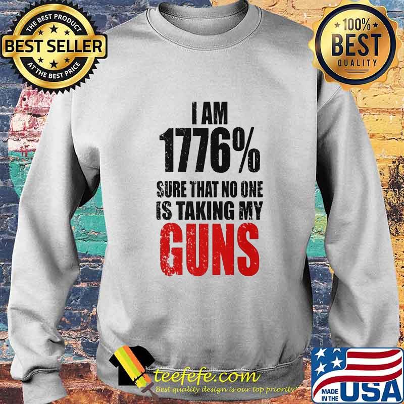 I am 1776% sure that no one is talking guns s Sweater I am 1776% sure that no one is talking guns s Sweater