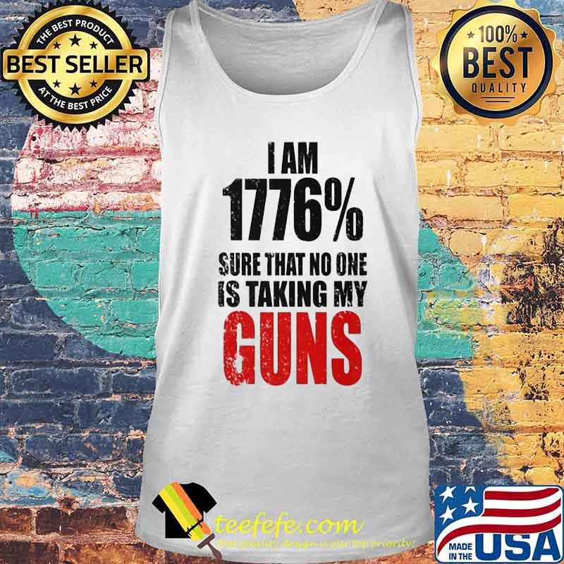 I am 1776% sure that no one is talking guns s Tank top I am 1776% sure that no one is talking guns s Tank top