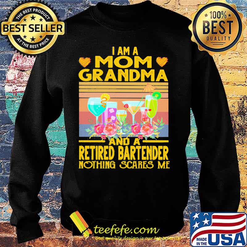 I am a mom grandma and a retired bartender nothing scares me vintage retro s Sweater I am a mom grandma and a retired bartender nothing scares me vintage retro s Sweater