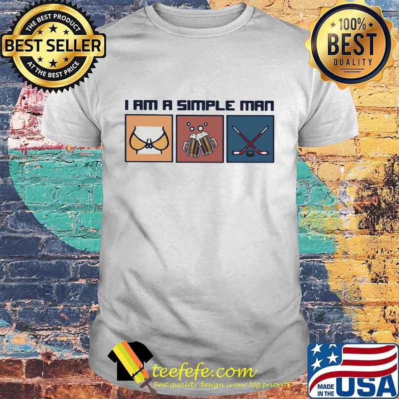 I am a simple man Boobs Beer Hockey shirt