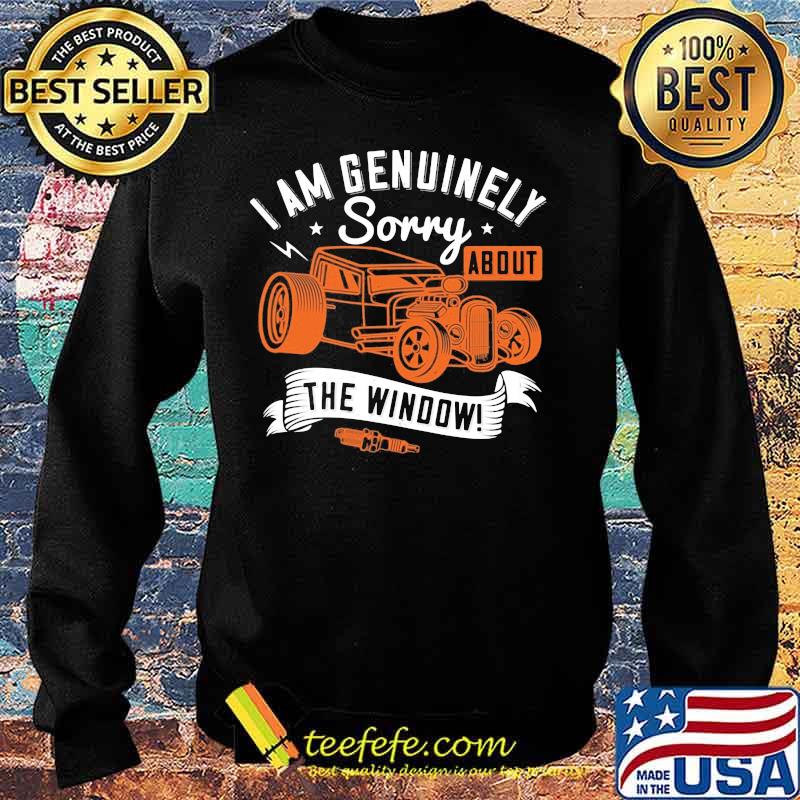I am genuinely sorry about the window s Sweater I am genuinely sorry about the window s Sweater