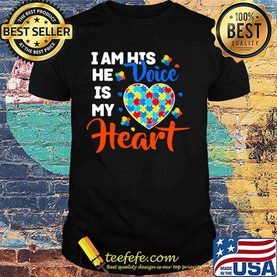 I am his he is my voice heart autism shirt