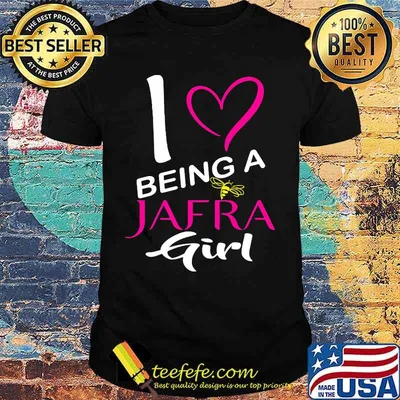 I being a jafra girl heart shirt