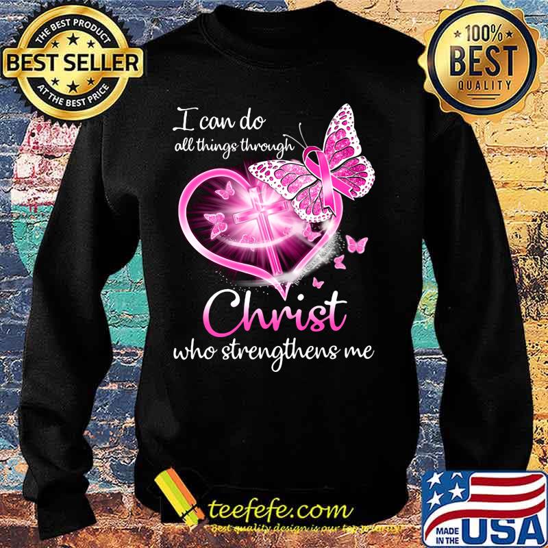 I can do all things through christ who strengthens me heart butterflies cancer awareness s Sweater I can do all things through christ who strengthens me heart butterflies cancer awareness s Sweater