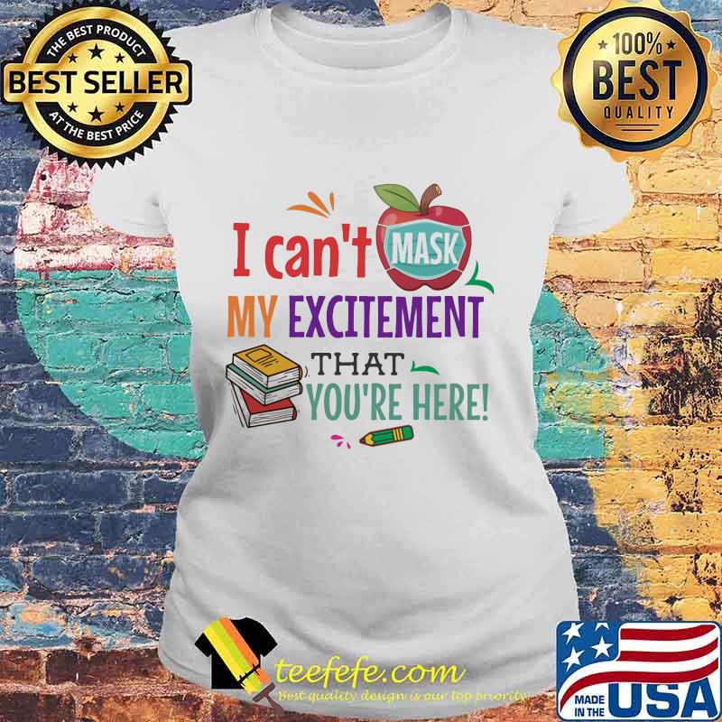 I can't mask my excitement that you're here Book and apple s Laides tee I can't mask my excitement that you're here Book and apple s Laides tee