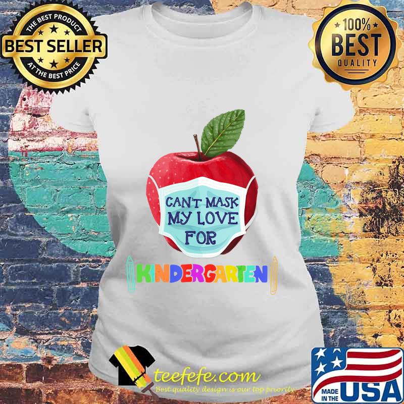I Can't Mask The Love for My Students Kindergarten Teachers T-Shirt Laides tee I Can't Mask The Love for My Students Kindergarten Teachers T-Shirt Laides tee