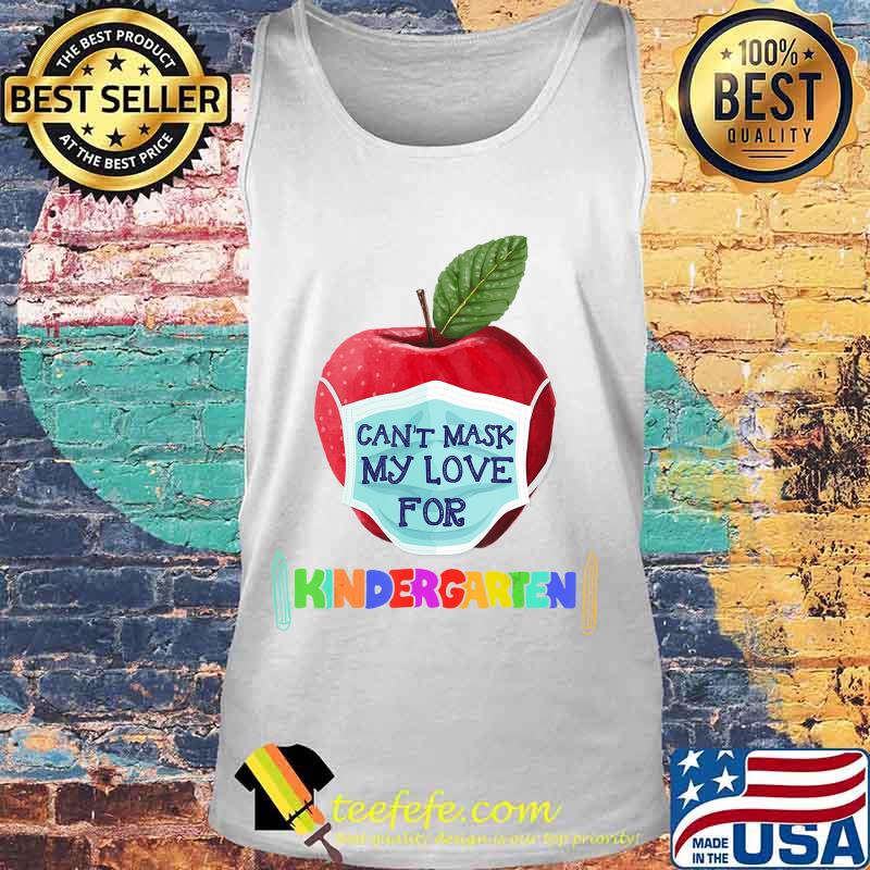 I Can't Mask The Love for My Students Kindergarten Teachers T-Shirt Tank top I Can't Mask The Love for My Students Kindergarten Teachers T-Shirt Tank top