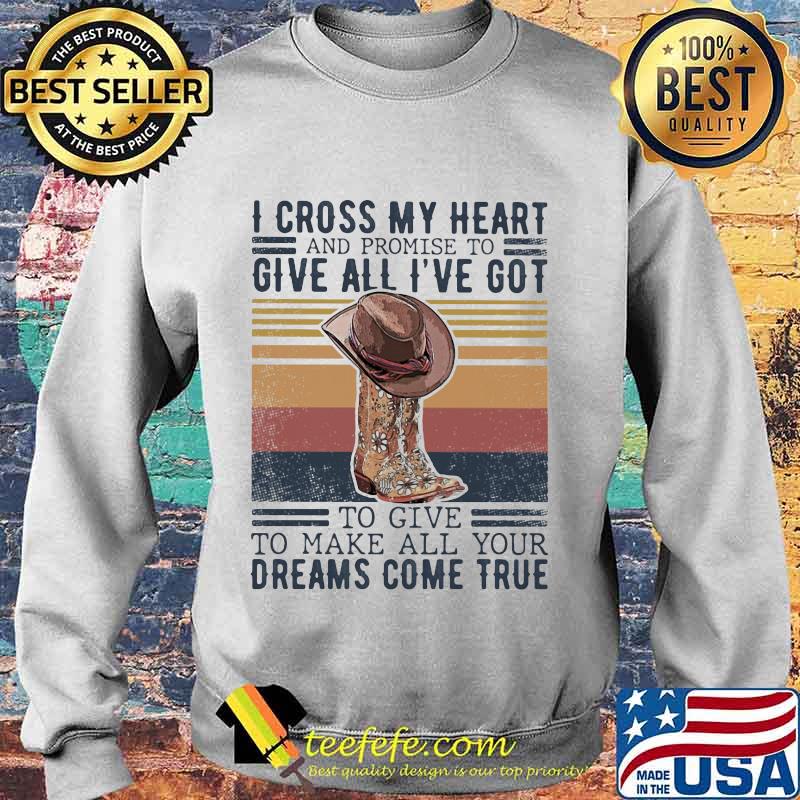 I cross my heart and promise to give all i've got to give to make all your dreams come true vintage retro s Sweater I cross my heart and promise to give all i've got to give to make all your dreams come true vintage retro s Sweater