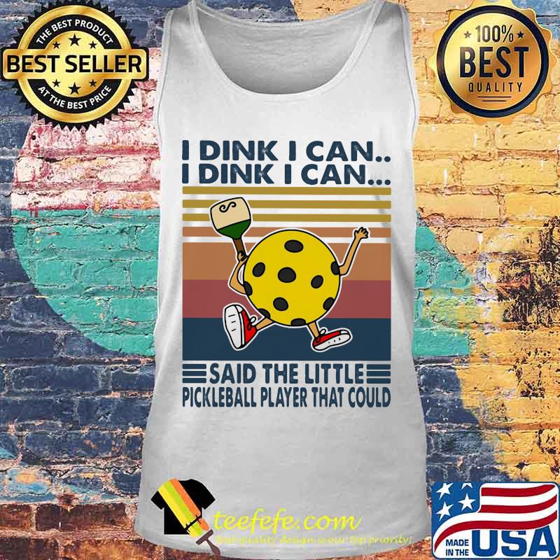 I dink I can I dink I can said the little pickleball player that could vintage retro s Tank top I dink I can I dink I can said the little pickleball player that could vintage retro s Tank top