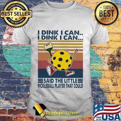 I dink I can I dink I can said the little pickleball player that could vintage retro shirt