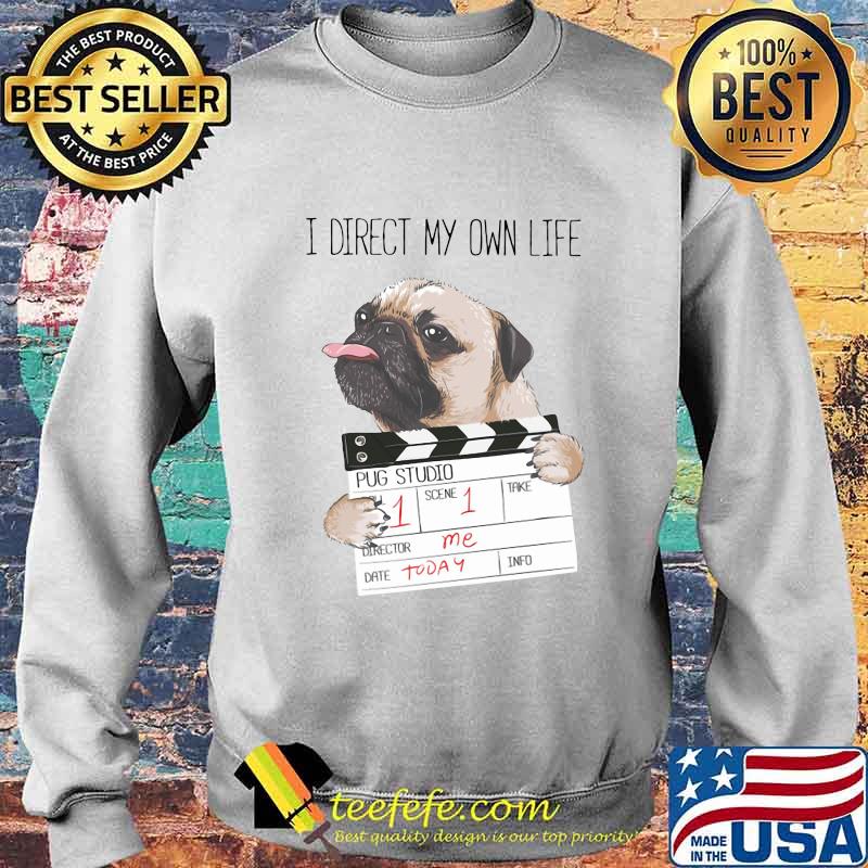 I direct my own life pug studio s Sweater I direct my own life pug studio s Sweater