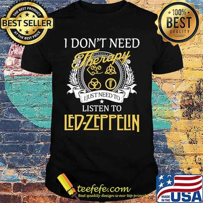 I don't need therapy i just need to listen to led zeppelin shirt