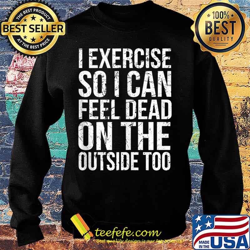 I Exercise So I Can Feel Dead, On The Outside Too Vintage Tank Top Sweater I Exercise So I Can Feel Dead, On The Outside Too Vintage Tank Top Sweater