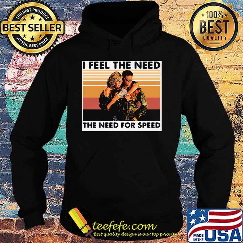 I feel the need the need for speed vintage retro s Hoodie I feel the need the need for speed vintage retro s Hoodie