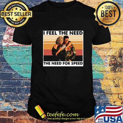 I feel the need the need for speed vintage retro shirt