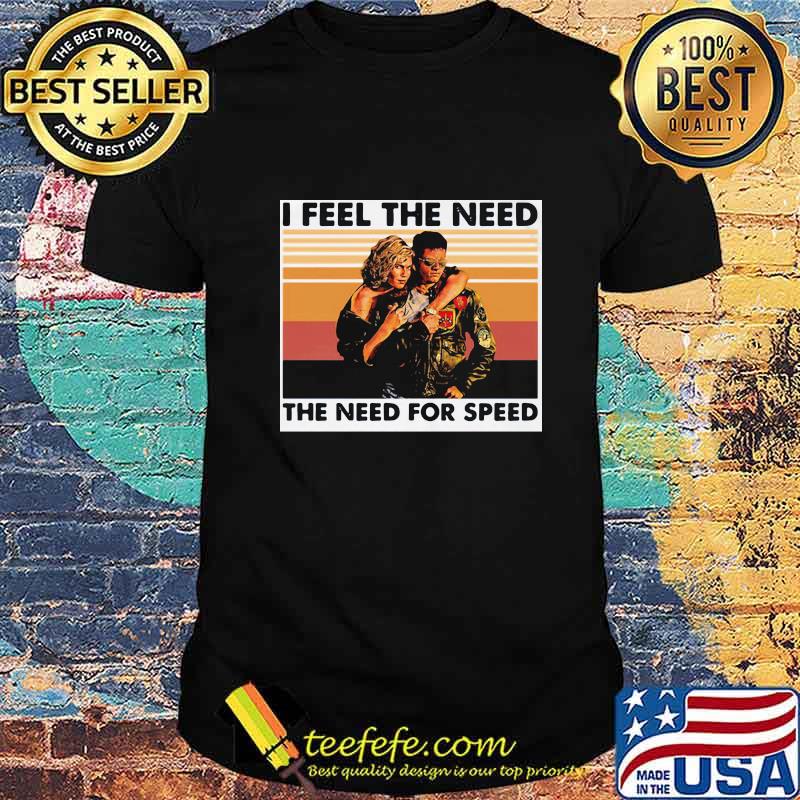 I feel the need the need for speed vintage retro shirt